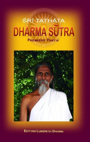 TATHATA, Sri: Dharma Sutra, première partie