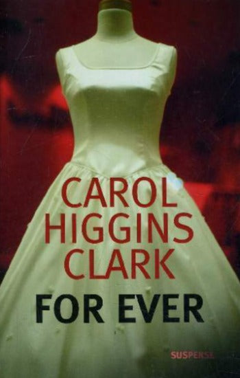 CLARK, Carol Higgins: For ever