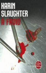 SLAUGHTER, Karin: À froid