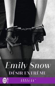 SNOW, Emily: Désir extrême