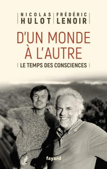 HULOT, Nicolas; LENOIR, Frédéric: D'un monde à l'autre