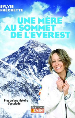 FRÉCHETTE, Sylvie: Une mère au sommet de l'Everest