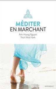 NGUYEN, Anh-Huong; HANH, Tich Nhat: Méditer en marchant (CD inclus)