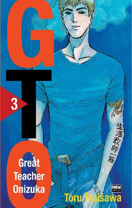 FUJISAWA, Tôru: GTO (Great teacher Onizuka)  Tome 3