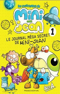 A., Alex: les expériences de Mini-Jean Tome 1 : Le journal méga secret de Mini-Jean