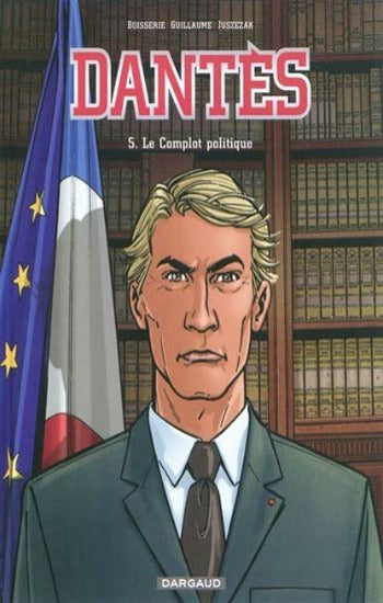 BOISSERIE; GUILLAUME; JUSZEZAK: Dantès  Tome 5 : Le complot politique