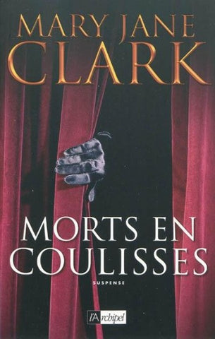 CLARK, Mary Jane: Morts en coulisses
