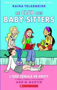 TELGEMEIER, Raina: Le club des baby-sitters Tome 1 : L'idée géniale de Kristy