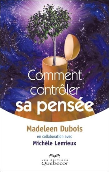 DUBOIS, Madeleen; LEMIEUX, Michèle: Comment contrôler sa pensée