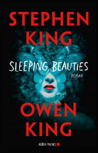 KING, Stephen; KING, Owen: Sleeping beauties