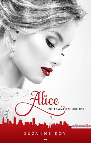 ROY, Suzanne: Alice (3 volumes)