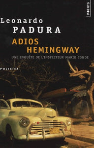 PADURA, Leonardo: Adios Hemingway