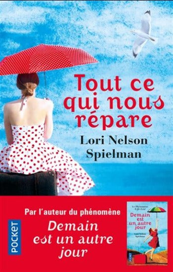 SPIELMAN, Lori Nelson: Tout ce qui nous répare