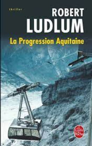 LUDLUM, Robert: La progression Aquitaine