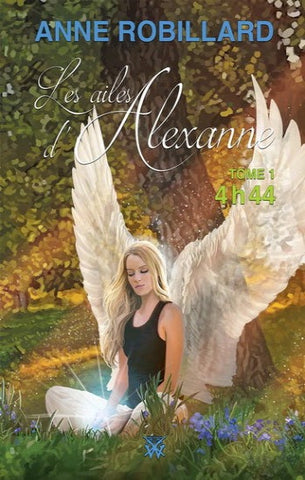 ROBILLARD, Anne: Les ailes d'Alexanne Tome 1 : 4h44