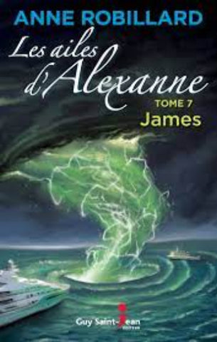 ROBILLARD, Anne: Les ailes d'Alexanne Tome 7 : James