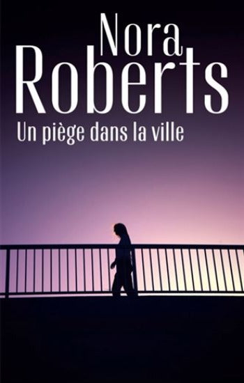 ROBERTS, Nora: Un piège dans la ville