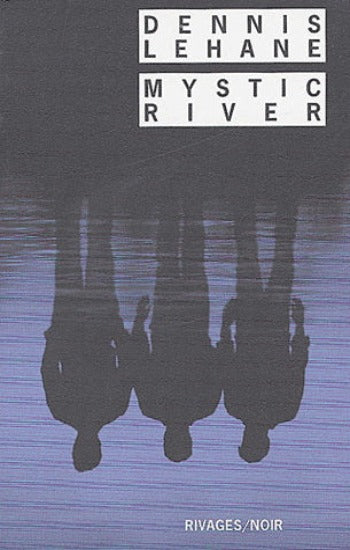 LEHANE, Dennis: Mystic River