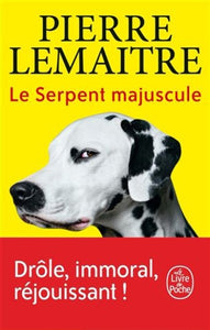 LEMAITRE, Pierre: Le serpent majuscule