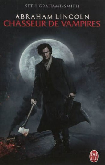 GRAHAME-SMITH, Seth: Abraham Lincoln chasseur de vampires