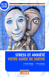 BÉLANGER, Claude; BEAULIEU, Jacques: Stress et anxiété votre guide de survie