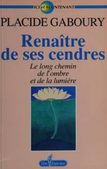 GABOURY, Placide: Renaître de ses cendres