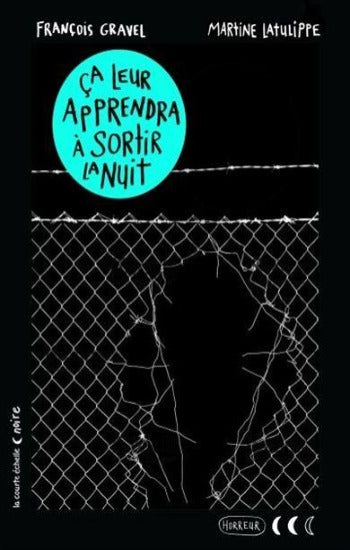 GRAVEL, François; LATULIPPE, Martine: Ça leur apprendra à sortir la nuit