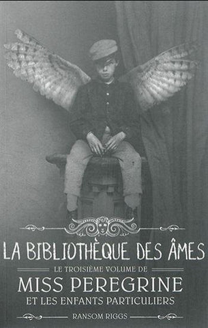 RIGGS, Ransom: Miss Peregrine et les enfants particuliers Tome 3 : La bibliothèque des âmes