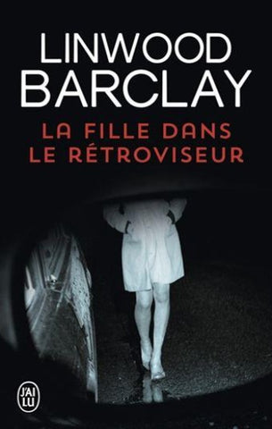 BARCLAY, Linwood: La fille dans le rétroviseur