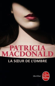 MACDONALD, Patricia: La soeur de l'ombre