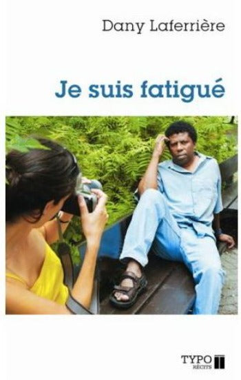 LAFERRIÈRE, Dany: Je suis fatigué