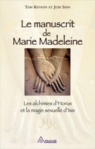 KENYON, Tom; SION, Judi: Le manuscrit de Marie Madeleine