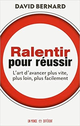 BERNARD, David: Ralentir pour réussir