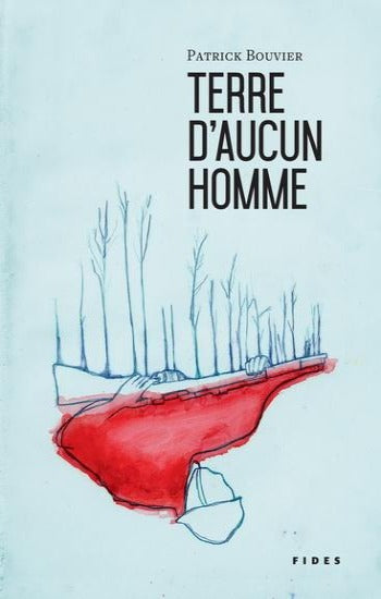 BOUVIER, Patrick: Terre d'aucun homme