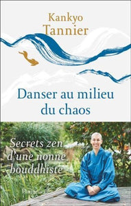 TANNIER, Kankyo: Danser au milieu du chaos