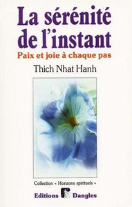 HANH, Thich Nhat: La sérénité de l'instant