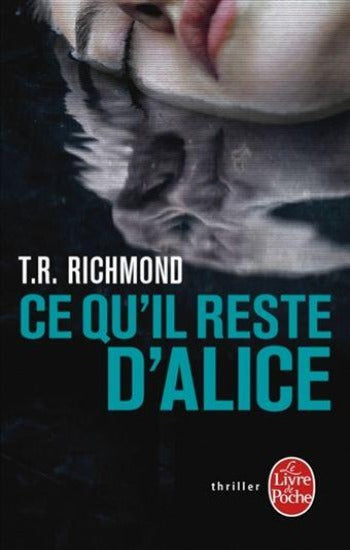 RICHMOND, T.R.: Ce qu'il reste d'Alice