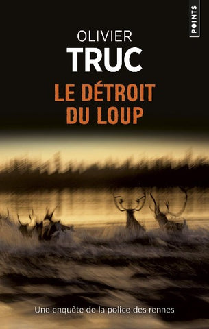 TRUC, Olivier: Le détroit du loup