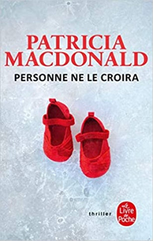 MACDONALD, Patricia: Personne ne le croira