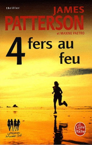 PATTERSON, James, PAETRO, Maxine: 4 fers au feu