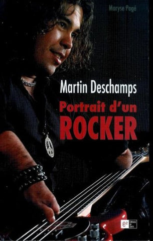 PAGÉ, Maryse: Martin Deschamps - Portrait d'un rocker