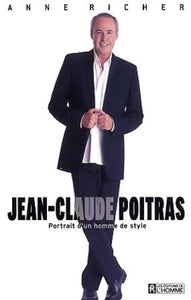 RICHER, Anne: Jean-Claude Poitras - Portrait d'un homme de style