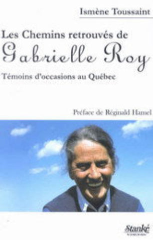 TOUSSAINT, Ismène: Les chemins retrouvés de Gabrielle Roy