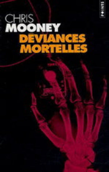 MOONEY, Chris: Déviances mortelles