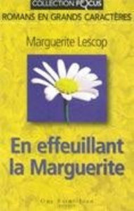 LESCOP, Marguerite: En effeuillant la Marguerite (gros caractères)