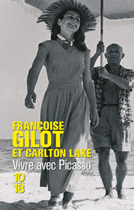 GILOT, Francoise; LAKE, Carlton: Vivre avec Picasso