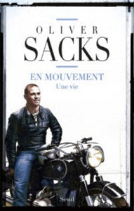 SACKS, Oliver: En mouvement Une vie