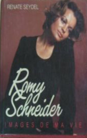 SEYDEL, Renate: Romy Schneider - images de ma vie