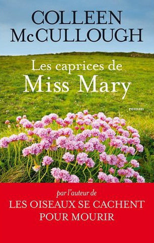 McCULLOUGH, Colleen: Les caprices de Miss Mary