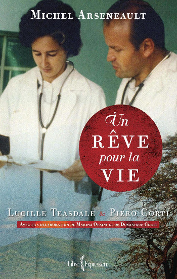 ARSENEAULT, Michel: Un rêve pour la vie - Teasdale Lucille & Corti Piero